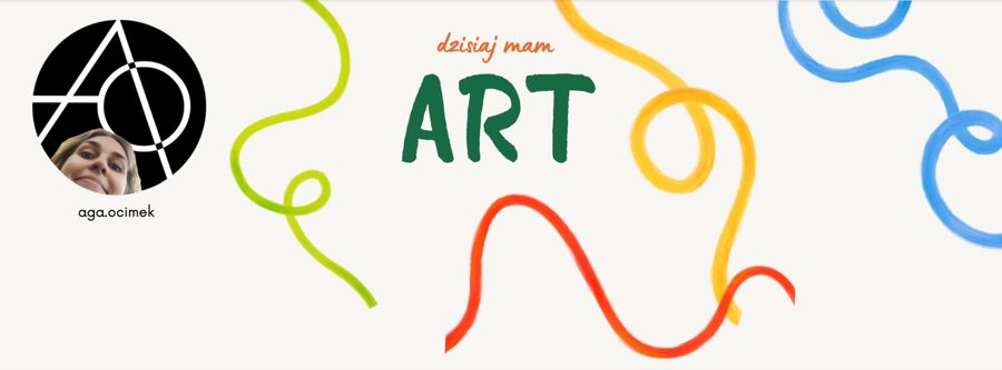 Kolorowa grafika z hasłem: dzisiaj mam ART.